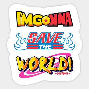 Save The World! Yeah! Sticker